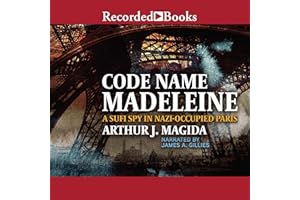 Code Name Madeleine: A Sufi Spy in Nazi-Occupied Paris