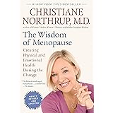 The Wisdom of Menopause (Revised Edition): Creating Physical and Emotional Health During the Change