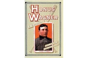 Honus Wagner: A Biography