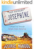 Not Tonight, Josephine: A Road Trip Through Small-Town America