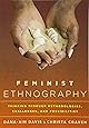 Feminist Ethnography: Thinking through Methodologies, Challenges, and Possibilities