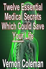 Coleman's Laws: Twelve essential medical secrets which could save your life Kindle Edition
