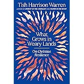 What Grows in Weary Lands: On Christian Resilience