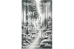 Lær norsk med noveller: Short stories to improve your Norwegian (Norwegian Bokmal Edition)