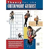 Theory for the Contemporary Guitarist: The Ultimate Guide to Music for Blues, Rock, and Jazz Guitarists