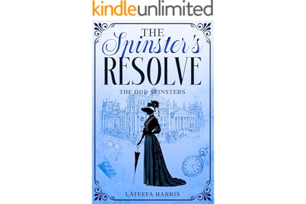 The Spinster's Resolve: A Delightfully Twisty Historical Regency Cosy Murder Mystery Entwined With A Sweet Romance (THE ODD SPINSTERS SERIES Book 1)