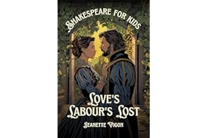 Love's Labour's Lost | Shakespeare for kids: Shakespeare in a language kids will understand and love