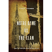 Notre Dame vs. The Klan: How the Fighting Irish Defied the KKK book cover