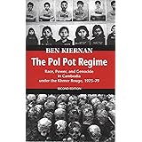 The Pol Pot Regime: Race, Power, and Genocide in Cambodia Under the Khmer, Rouge 1975-1979