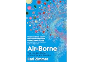 Air-Borne: The Hidden History of the Life We Breathe