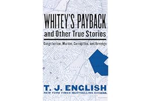 Whitey's Payback: And Other True Stories: Gangsterism, Murder, Corruption, and Revenge