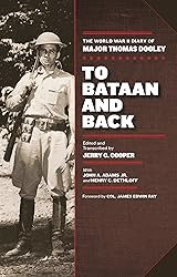 To Bataan and Back: The World War II Diary of Major