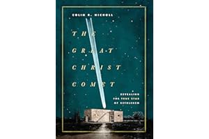 The Great Christ Comet: Revealing the True Star of Bethlehem