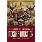 Reconstruction: A Concise History