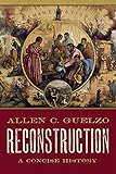 Reconstruction: A Concise History