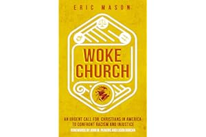 Woke Church: An Urgent Call for Christians in America to Confront Racism and Injustice