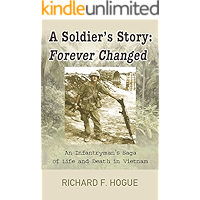 A Soldier's Story: Forever Changed: An Infantryman's Saga of Life and Death in Vietnam book cover