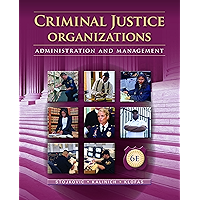Criminal Justice Organizations: Administration and Management book cover Criminal Justice Organizations: Administration and Management book cover