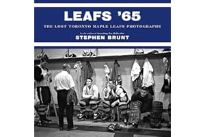 Leafs '65: The Lost Toronto Maple Leafs Photographs