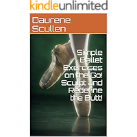 Simple Ballet Exercises on the Go! Sculpt and Redefine the Butt! book cover Simple Ballet Exercises on the Go! Sculpt and Redefine the Butt! book cover