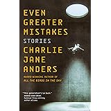 Even Greater Mistakes: Stories