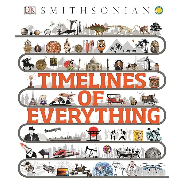 Timelines of Everything: From Woolly Mammoths to World Wars (DK
