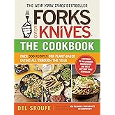 Forks Over Knives―The Cookbook: Over 300 Simple and Delicious Plant-Based Recipes to Help You Lose Weight, Be Healthier, and