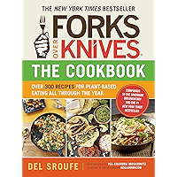 Forks Over Knives—The Cookbook: Over 300 Recipes for Plant-Based Eating All Through the Year book cover Forks Over Knives—The Cookbook: Over 300 Recipes for Plant-Based Eating All Through the Year book cover