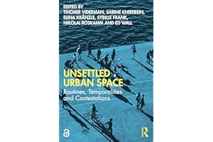 Unsettled Urban Space: Routines, Temporalities and Contestations