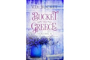 Bucket To Greece Volume 11: A Comical Living Abroad Adventure