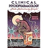 Clinical Psychopharmacology Made Ridiculously Simple