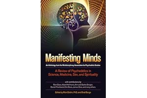 Manifesting Minds: A Review of Psychedelics in Science, Medicine, Sex, and Spirituality