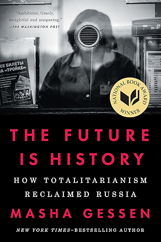 Download The Future Is History: How Totalitarianism Reclaimed Russia (English Edition) PDF