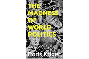 THE MADNESS OF WORLD POLITICS (Political Thought)