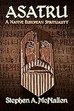 Asatru: A Native European Spirituality