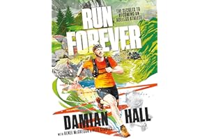 Run Forever: The secrets to becoming an ageless athlete