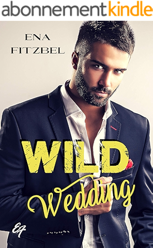 Download Wild Wedding: Nouveau round pour les héros de Wild Lovers ! (Curtis forever t. 2) PDF