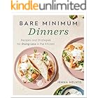Bare Minimum Dinners: Recipes and Strategies for Doing Less in the Kitchen