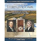Along the Trail with Lewis and Clark (Third Edition): A Guide to the Trail Today