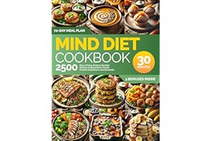 The Ultimate MIND Diet Cookbook: 2500 Days of Easy, Science-Backed Recipes to Boost Brain Health, Prevent Alzheimer's and Dem