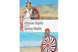 Athenian Hoplite vs Spartan Hoplite: Peloponnesian War 431–404 BC