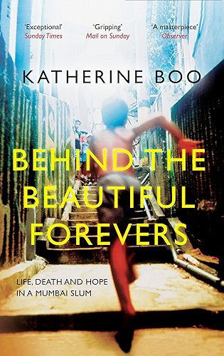 Download Behind the Beautiful Forevers: Life, Death and Hope in a Mumbai Slum (English Edition) PDF