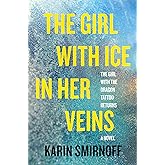 The Girl with Ice in Her Veins: A Lisbeth Salander Novel (The Girl with the Dragon Tattoo Series)