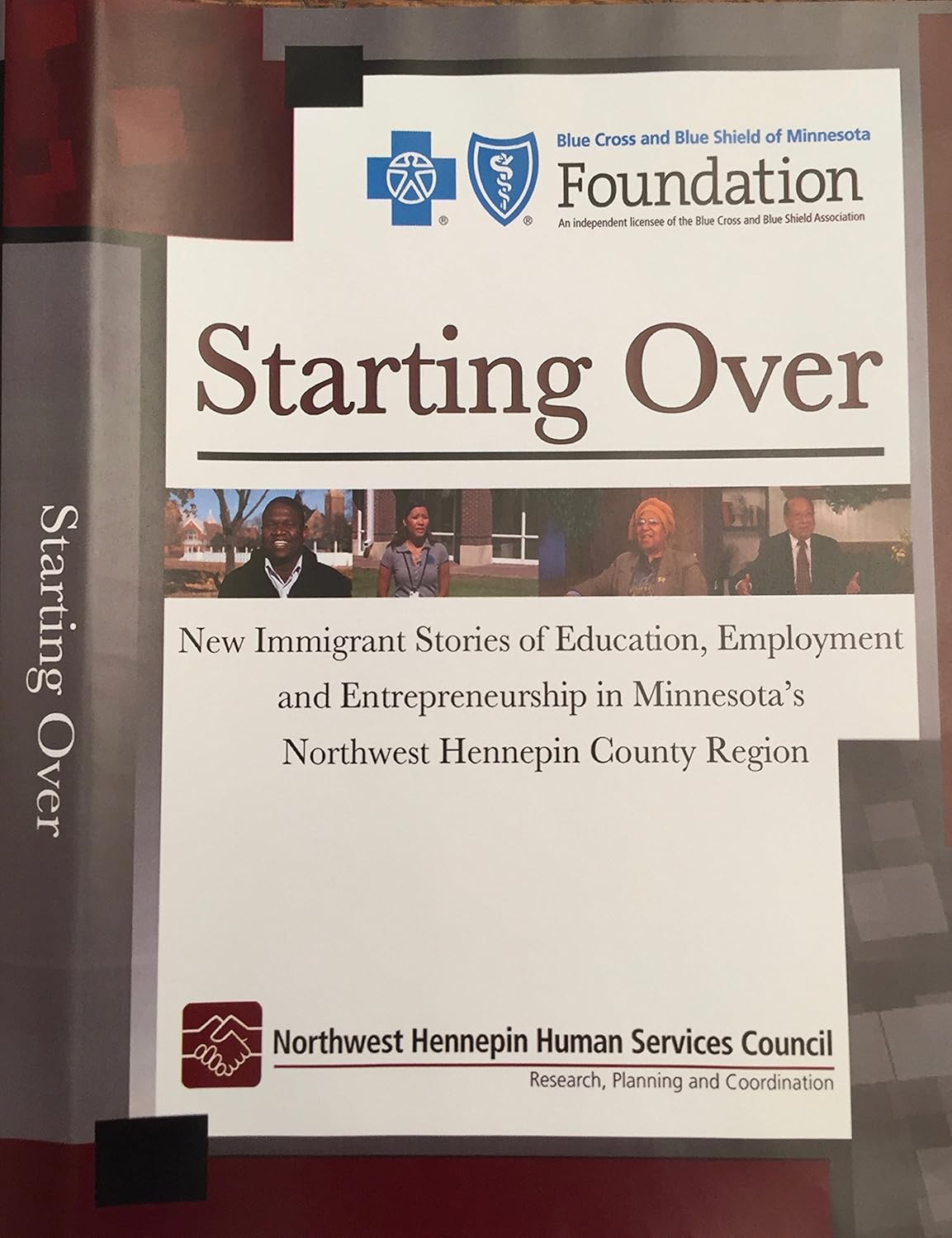 Starting Over: New Immigrant Stories of Education, Employment and Entrepreneurship in Minnesota's Northwest Hennepin County Region