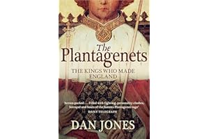 The Plantagenets: The Kings Who Made England
