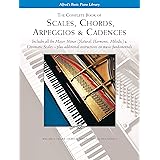 The Complete Book of Scales, Chords, Arpeggios & Cadences: Includes All the Major, Minor (Natural, Harmonic, Melodic) & Chrom
