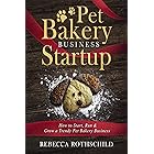 Pet Bakery Business Startup: How to Start, Run & Grow a Trendy Pet Bakery Business