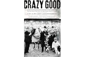 Crazy Good: The True Story of Dan Patch, the Most Famous Horse in America