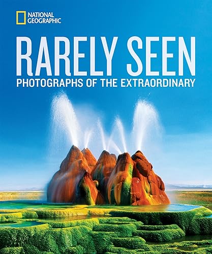 Download National Geographic Rarely Seen: Photographs of the Extraordinary PDF