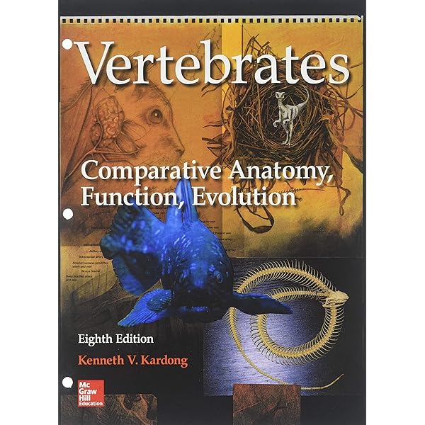 Vertebrates: Comparative Anatomy Functio: Kenneth V. Kardong
